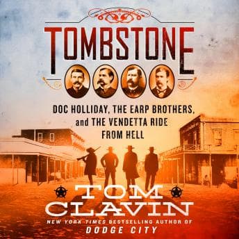 Tombstone: The Earp Brothers, Doc Holliday, and the Vendetta Ride From Hell audiobook cover
