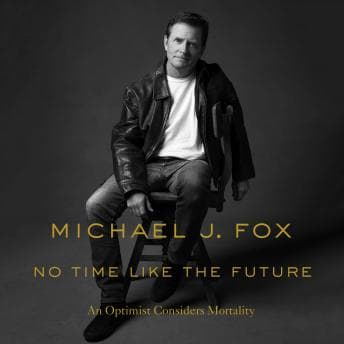 No Time Like the Future: An Optimist Considers Mortality audiobook cover