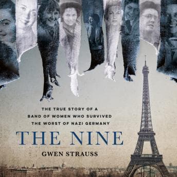 Nine: The True Story of a Band of Women Who Survived the Worst of Nazi Germany audiobook cover