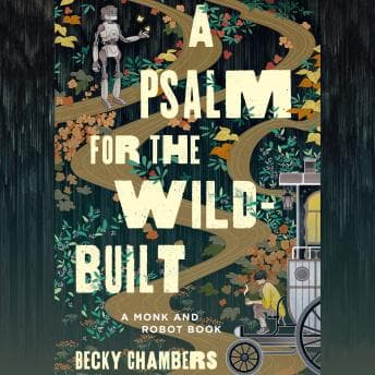 Psalm for the Wild-Built: A Monk and Robot Book audiobook cover