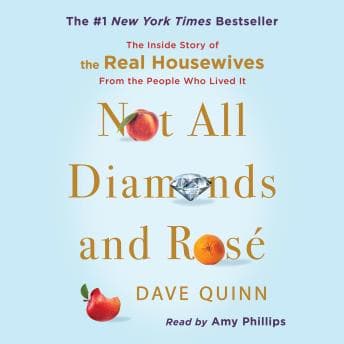 Not All Diamonds and Rosé: The Inside Story of The Real Housewives from the People Who Lived It audiobook cover