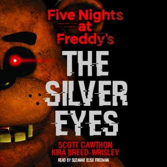 Silver Eyes: Five Nights at Freddy’s (Original Trilogy Book 1) audiobook cover