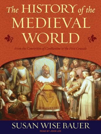 History of the Medieval World: From the Conversion of Constantine to the First Crusade audiobook cover