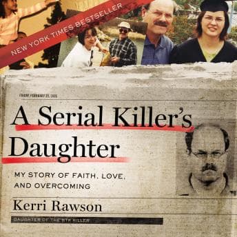 Serial Killer's Daughter: My Story of Faith, Love, and Overcoming audiobook cover