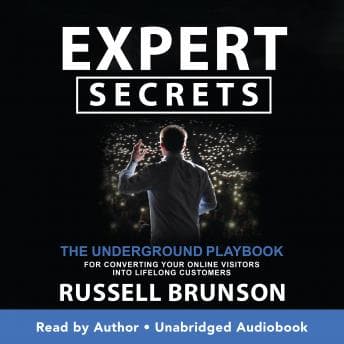 Expert Secrets: The Underground Playbook for Converting Your Online Visitors into Lifelong Customers audiobook cover