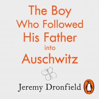 Boy Who Followed His Father into Auschwitz: The Number One Sunday Times Bestseller audiobook cover