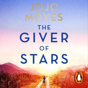 Giver of Stars: The spellbinding love story from the author of the global phenomenon Me Before You audiobook cover