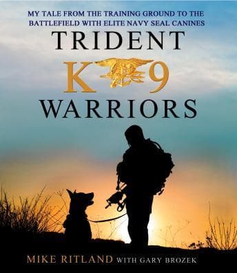 Trident K9 Warriors: My Tale From the Training Ground to the Battlefield with Elite Navy SEAL Canines audiobook cover