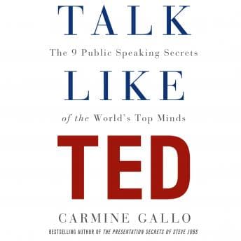 Talk Like TED: The 9 Public-Speaking Secrets of the World's Top Minds audiobook cover