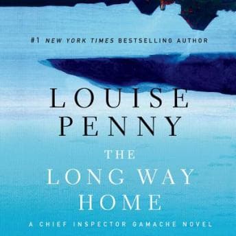 Long Way Home: A Chief Inspector Gamache Novel audiobook cover