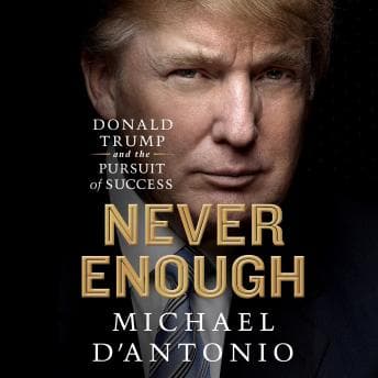 Never Enough: Donald Trump and the Pursuit of Success audiobook cover