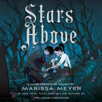 Stars Above: A Lunar Chronicles Collection audiobook cover