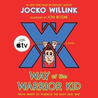 Way of the Warrior Kid: From Wimpy to Warrior the Navy SEAL Way: A Novel audiobook cover