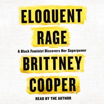 Eloquent Rage: A Black Feminist Discovers Her Superpower audiobook cover