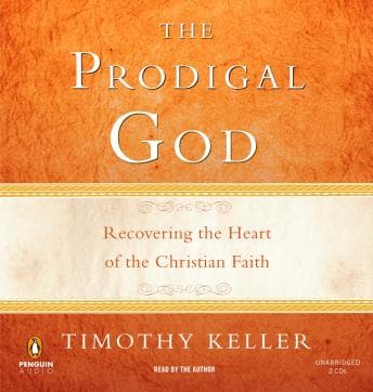 Prodigal God: Recovering the Heart of the Christian Faith audiobook cover