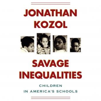 Savage Inequalities: Children in America's Schools audiobook cover