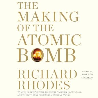 Making of the Atomic Bomb: 25th Anniversary Edition audiobook cover