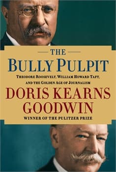 Bully Pulpit: Theodore Roosevelt, William Howard Taft, and the Golden Age of Journalism audiobook cover