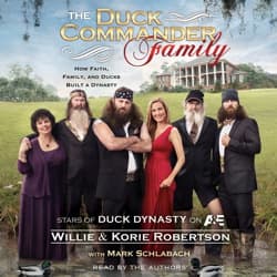 Duck Commander Family: How Faith, Family, and Ducks Built a Dynasty audiobook cover