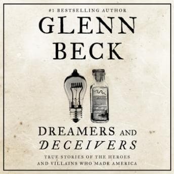 Dreamers and Deceivers: True and Untold Stories of the Heroes and Villains Who Made America audiobook cover