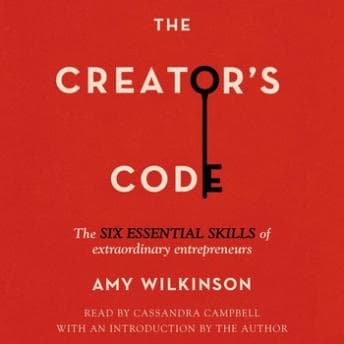 Creator's Code: The Six Essential Skills of Extraordinary Entrepreneurs audiobook cover