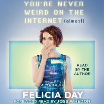 You're Never Weird on the Internet (Almost): A Memoir audiobook cover