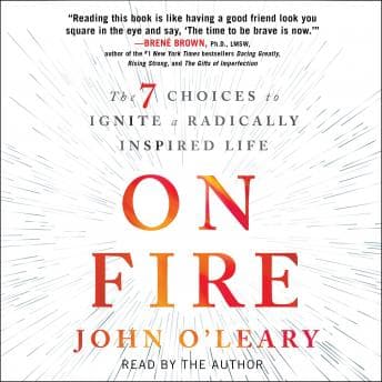 On Fire: The 7 Choices to Ignite a Radically Inspired Life audiobook cover
