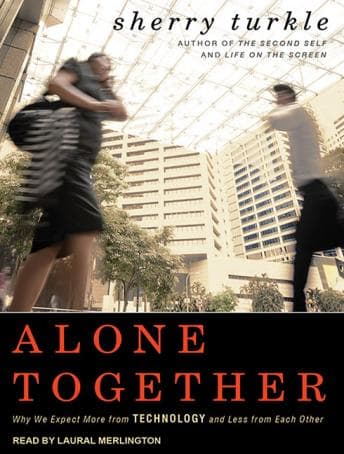 Alone Together: Why We Expect More from Technology and Less from Each Other audiobook cover