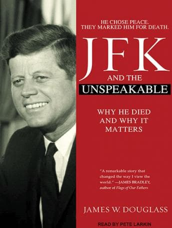 JFK and the Unspeakable: Why He Died and Why It Matters audiobook cover