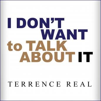 I Don't Want to Talk About It: Overcoming the Secret Legacy of Male Depression audiobook cover