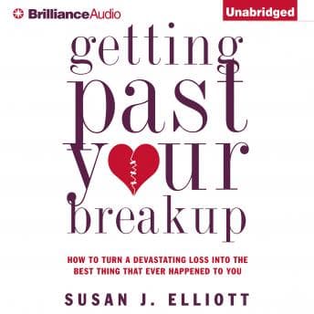 Getting Past Your Breakup: How to Turn a Devastating Loss into the Best Thing That Ever Happened to You audiobook cover