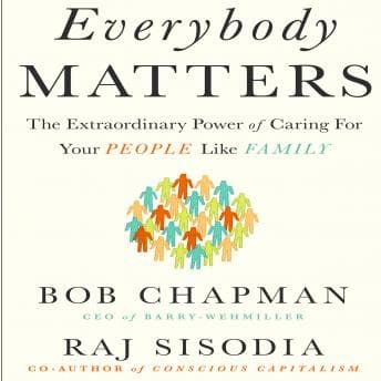 Everybody Matters: The Extraordinary Power of Caring for Your People Like Family audiobook cover