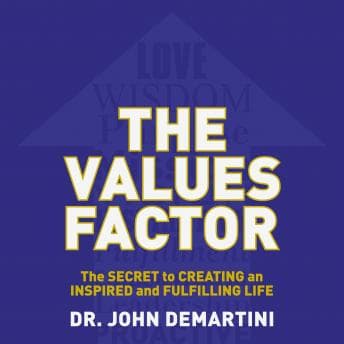 Values Factor: The Secret to Creating an Inspired and Fulfilling Life audiobook cover