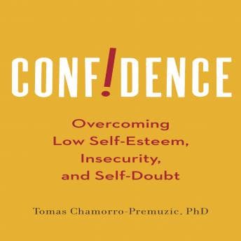 Confidence: Overcoming Low Self-Esteem, Insecurity, and Self-Doubt audiobook cover