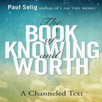 Book of Knowing and Worth: A Channeled Text audiobook cover