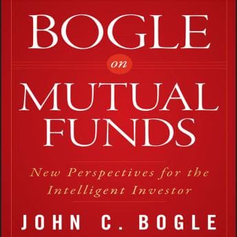Bogle on Mutual Funds: New Perspectives For The Intelligent Investor audiobook cover