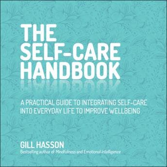Self-Care Handbook: A Practical Guide to Integrating Self-Care into Everyday Life to Improve Wellbeing audiobook cover