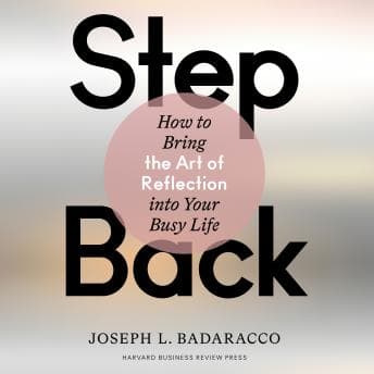 Step Back: How to Bring the Art of Reflection into Your Busy Life audiobook cover