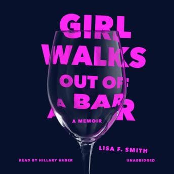 Girl Walks Out of a Bar: A Memoir audiobook cover