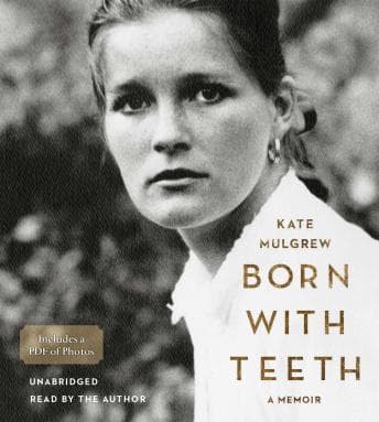 Born with Teeth: A Memoir audiobook cover