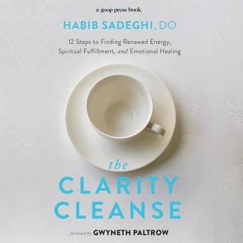 Clarity Cleanse: 12 Steps to Finding Renewed Energy, Spiritual Fulfillment, and Emotional Healing audiobook cover