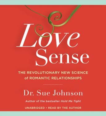 Love Sense: The Revolutionary New Science of Romantic Relationships audiobook cover