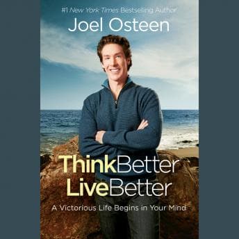 Think Better, Live Better: A Victorious Life Begins in Your Mind audiobook cover