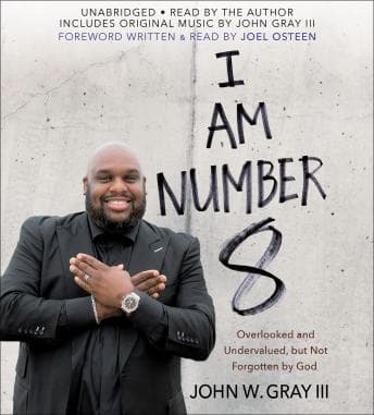 I Am Number 8: Overlooked and Undervalued, but Not Forgotten by God audiobook cover