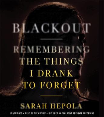 Blackout: Remembering the Things I Drank to Forget audiobook cover