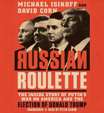 Russian Roulette: The Inside Story of Putin's War on America and the Election of Donald Trump audiobook cover