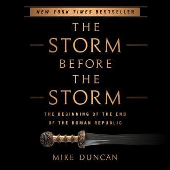 Storm Before the Storm: The Beginning of the End of the Roman Republic audiobook cover