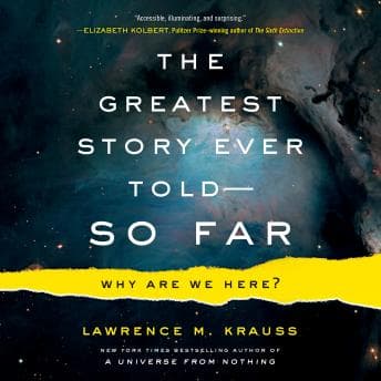 Greatest Story Ever Told--So Far: Why Are We Here? audiobook cover