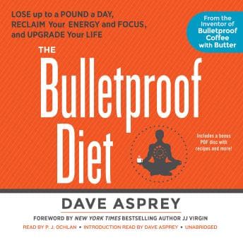 Bulletproof Diet: Lose up to a Pound a Day, Reclaim Your Energy and Focus, and Upgrade Your Life audiobook cover
