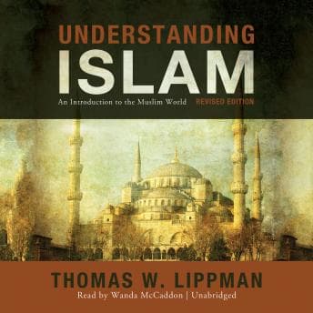 Understanding Islam, Revised Edition: An Introduction to the Muslim World audiobook cover